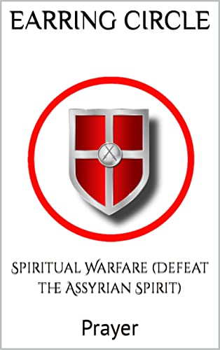 Spiritual Warfare (Defeat the Assyrian Spirit): Prayer (English Edition)