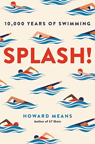 Splash!: 10,000 Years of Swimming (English Edition)