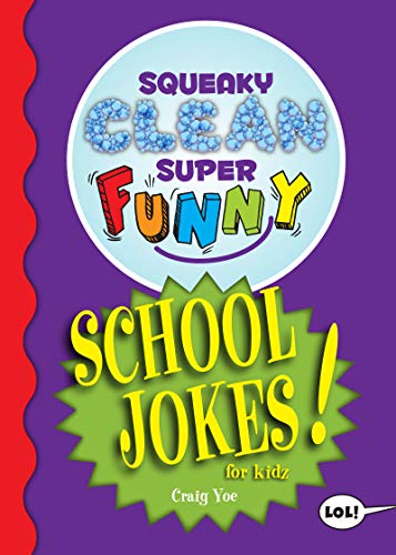 Squeaky Clean Super Funny School Jokes for Kidz: (Things to Do at Home, Learn to Read, Jokes & Riddles for Kids) (Squeaky Clean Super Funny Joke Series) (English Edition)