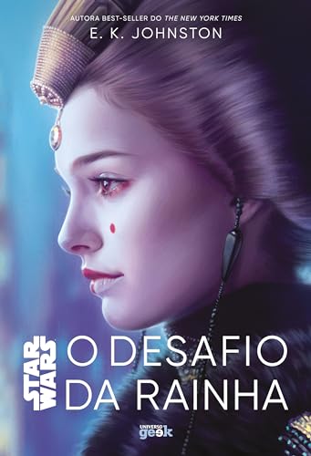 Star Wars: o desafio da rainha (Trilogia Padmé Amidala)