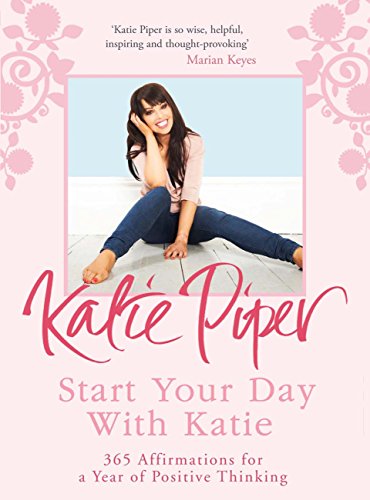 Start Your Day With Katie: 365 Affirmations for a Year of Positive Thinking (English Edition)