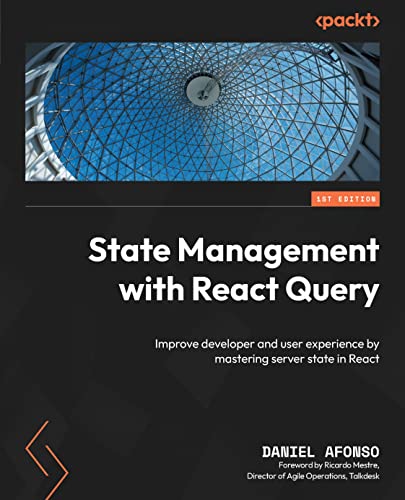 State Management with React Query: Improve developer and user experience by mastering server state in React (English Edition)