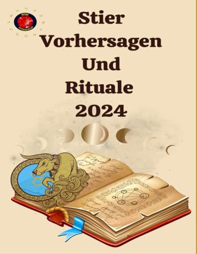 Stier Vorhersagen und Rituale 2024 (German Edition)