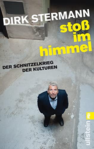 Stoß im Himmel: Der Schnitzelkrieg der Kulturen (German Edition)
