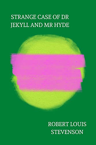 strange case of dr jekyll and mr hyde by Robert Louis Stevenson (English Edition)