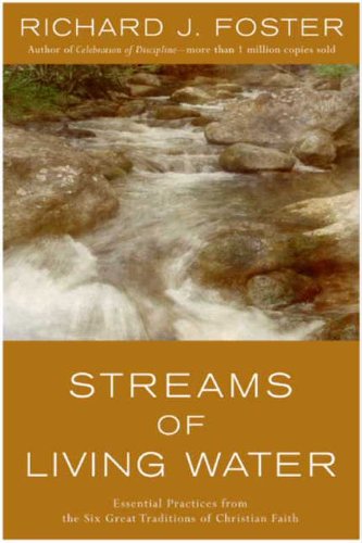Streams of Living Water: Celebrating the Great Traditions of Christ (English Edition)