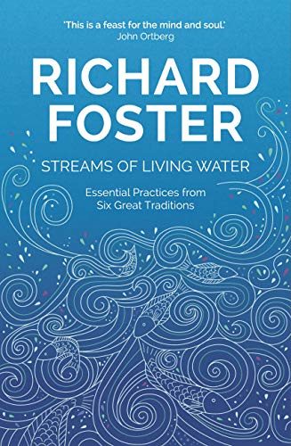 Streams of Living Water: Celebrating the Great Traditions of Christian Faith (English Edition)