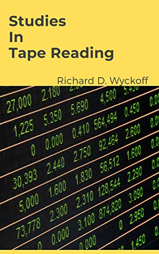 Studies In Tape Reading (Full Text Version Optimized For Kindle Reading) (English Edition)