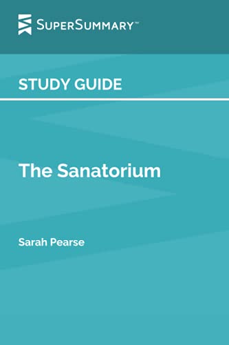 Study Guide: The Sanatorium by Sarah Pearse (SuperSummary)