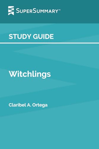Study Guide: Witchlings by Claribel A. Ortega (SuperSummary)