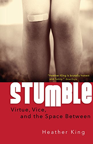 Stumble: Virtue, Vice, and the Space Between (English Edition)