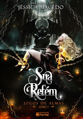 Sua Refém (Jogos de almas Livro 1)