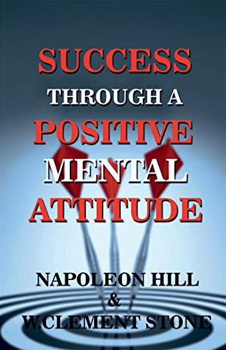 Success Through A Positive Mental Attitude (English Edition)