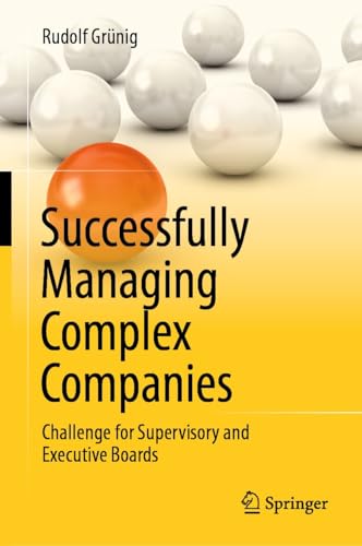 Successfully Managing Complex Companies: Challenge for Supervisory and Executive Boards (English Edition)