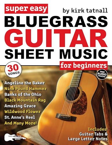 Super Easy Bluegrass Guitar Sheet Music for Beginners: 30 Popular Bluegrass Tunes in Big Letter Notes, Guitar TAB, Chord Charts + FREE Audio! (Large Print Letter Notes Sheet Music) (English Edition)