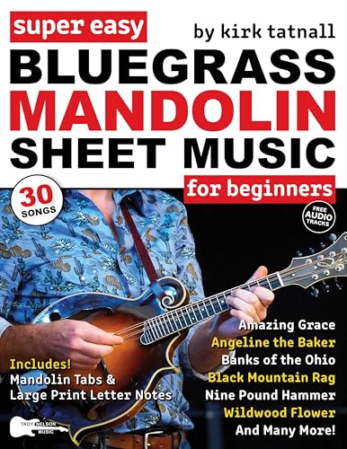 Super Easy Bluegrass Mandolin Sheet Music for Beginners: 30 Bluegrass Tunes in Big Letter Notes, Mandolin TAB, Chord Charts + FREE Audio! (Large Print Letter Notes Sheet Music) (English Edition)