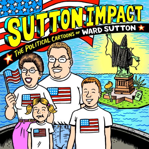 Sutton Impact: The Political Cartoons and Art of Ward Sutton (English Edition)