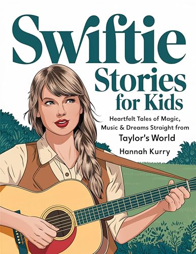 Swiftie Stories for Kids: Heartfelt Tales of Magic, Music & Dreams Straight from Taylor’s World: Gift, Present Idea for Girls (English Edition)
