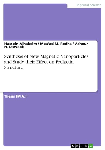 Synthesis of New Magnetic Nanoparticles and Study their Effect on Prolactin Structure (English Edition)