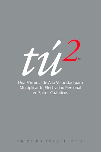 Tú2 / You2 (Spanish Edition): Una Fórmula de Alta Velocidad para Multiplicar tu Efectividad Personal en Saltos Cuánticos