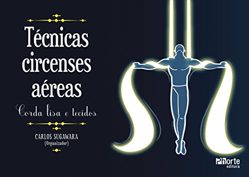 Técnicas circenses aéreas: Corda lisa e tecidos