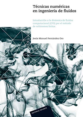 Técnicas numéricas en ingeniería de fluidos: Introducción a la dinámica de fluidos computacional (CFD) por el método de volúmenes finitos (Spanish Edition)