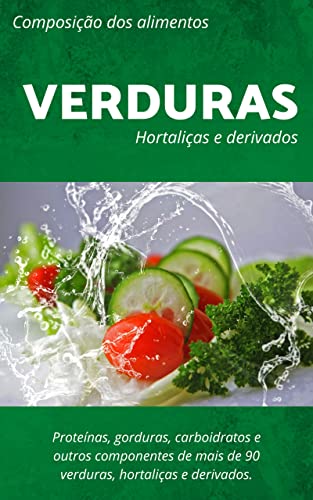 Tabela de composição dos alimentos das Verduras, Hortaliças e Derivados: Tabela nutricional e outras informações (Tabela Nutricional (TACO))
