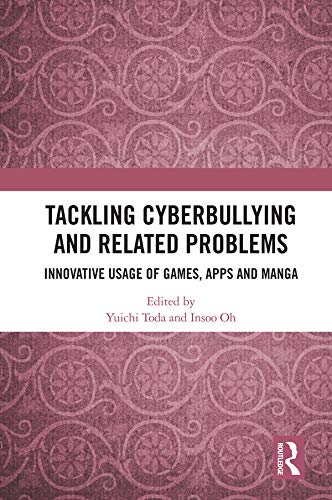 Tackling Cyberbullying and Related Problems: Innovative Usage of Games, Apps and Manga (English Edition)