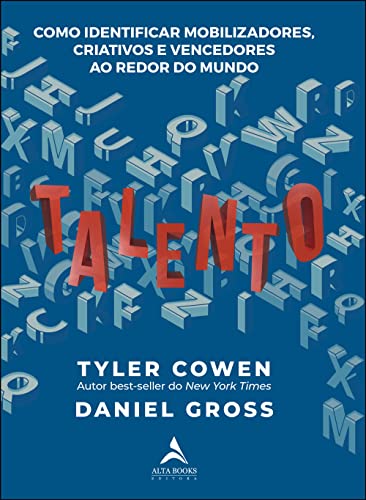 Talento: como identificar mobilizadores, criativos e vencedores ao redor do mundo