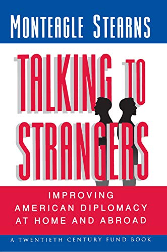 Talking to Strangers: Improving American Diplomacy at Home and Abroad (Twentieth Century Fund Book) (English Edition)