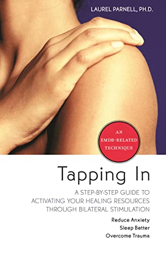 Tapping In: A Step-by-Step Guide to Activating Your Healing Resources Through Bilateral Stimulation (English Edition)