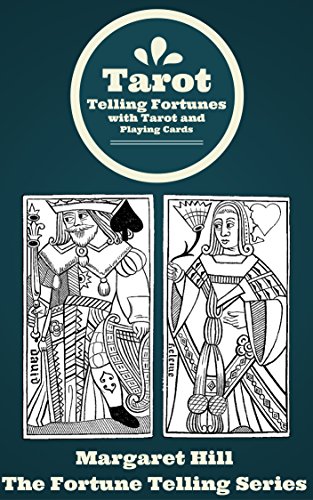 TAROT: Telling Fortunes with Tarot and Playing Cards (The Fortune Telling Series Book 2) (English Edition)