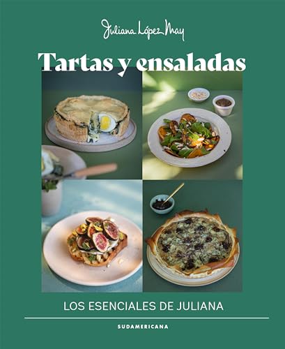 Tartas y ensaladas: Los esenciales de Juliana (Spanish Edition)