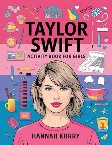 Taylor Swift Activity Book for Girls: Celebrate Every Era with Puzzles, Quotes, and Art for Taylor’s Biggest Swifties: Gift Idea for Kids, Adults, with Fun Facts and More! (English Edition)