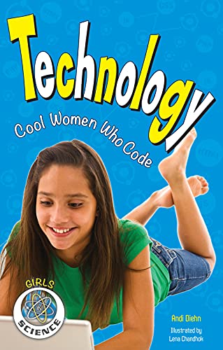 Technology: Cool Women Who Code (Girls in Science) (English Edition)