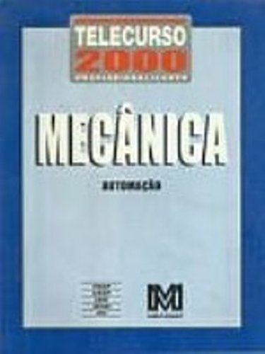 Telecurso 2000 Profissionalizante. Mecanica. Automacao