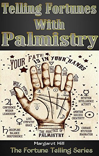 Telling Fortunes With Palmistry: Learn the Art of Palmistry and Begin Fortune Telling (The Fortune Telling Series Book 1) (English Edition)