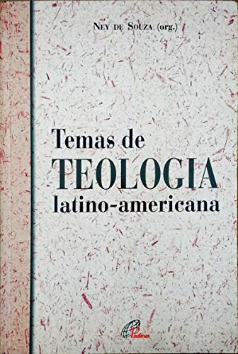 Temas De Teologia Latino-Americana