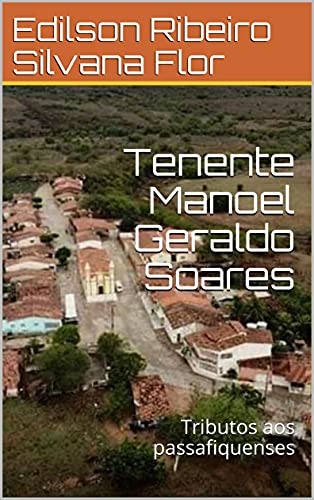 Tenente Manoel Geraldo Soares: Tributos aos passafiquenses