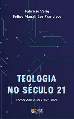 Teologia no Século 21: Novos Contextos e Fronteiras