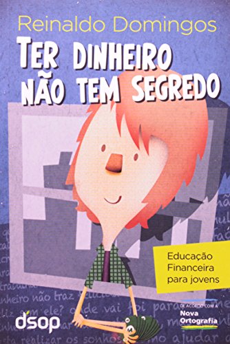 Ter Dinheiro Nao Tem Segredo