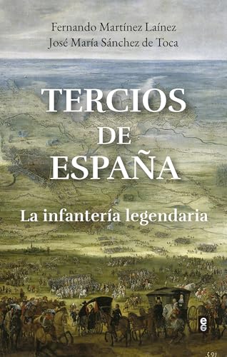 Tercios de España. Una infantería legendaria (Spanish Edition)