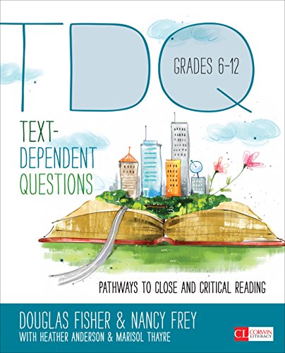 Text-Dependent Questions, Grades 6-12: Pathways to Close and Critical Reading (Corwin Literacy) (English Edition)