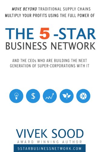 The 5-STAR Business Network: Move Beyond the Traditional Supply Chains (English Edition)