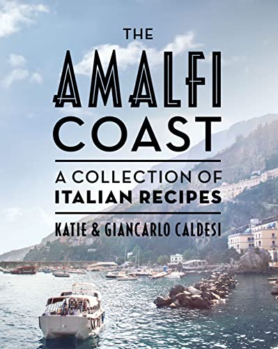 The Amalfi Coast: A Collection of Italian Recipes (English Edition)