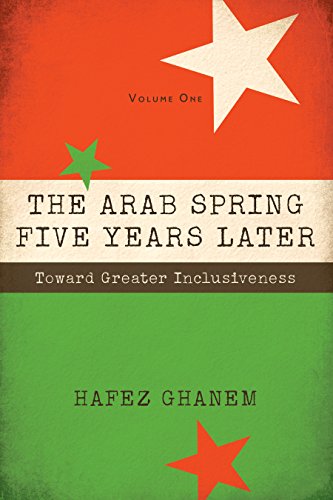 The Arab Spring Five Years Later: Toward Great Inclusiveness (English Edition)