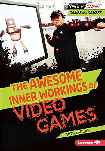 The Awesome Inner Workings of Video Games (ShockZone ™ — Games and Gamers) (English Edition)