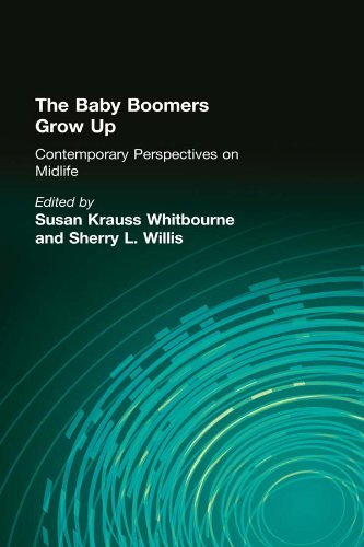 The Baby Boomers Grow Up: Contemporary Perspectives on Midlife (English Edition)