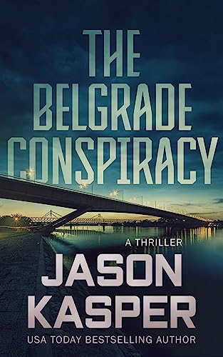 The Belgrade Conspiracy: A David Rivers Thriller (Shadow Strike Book 6) (English Edition)