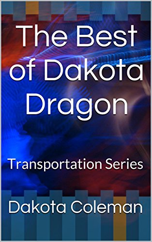 The Best of Dakota Dragon: Transportation Series (English Edition)